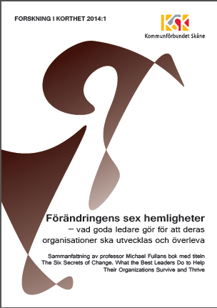 Förändringens sex hemligheter – vad goda ledare gör för att deras organisationer ska utvecklas och överleva Bokomslag